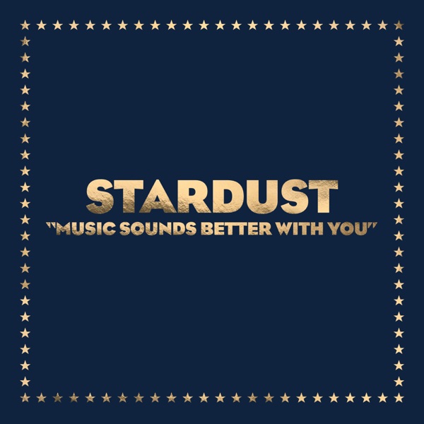 Artwork for Music Sounds Better With You by Stardust