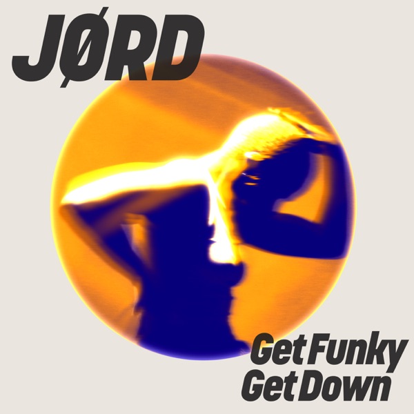 Artwork for Get Funky, Get Down by JØRD
