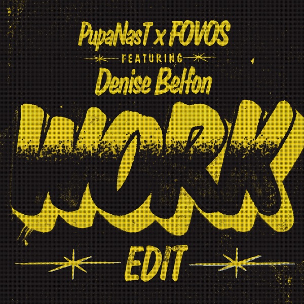 Artwork for Work Edit by Pupa Nas T, Denise Belfon, FOVOS
