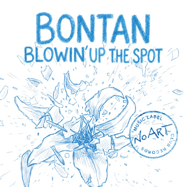 Artwork for Blowin' Up The Spot by Bontan