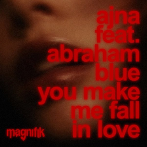 Artwork for You Make Me Fall In Love by Ajna (BE), abrahamblue