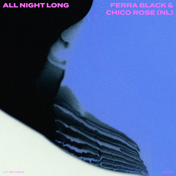 Artwork for All Night Long by Ferra Black, Chico Rose (NL)
