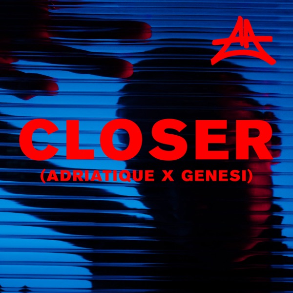 Artwork for Closer (Adriatique x GENESI) by Adriatique, Emmit Fenn, GENESI (ITA)