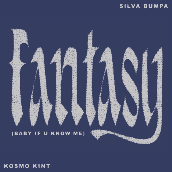 Artwork for Fantasy (Baby if u know me) by Kosmo Kint, Silva Bumpa