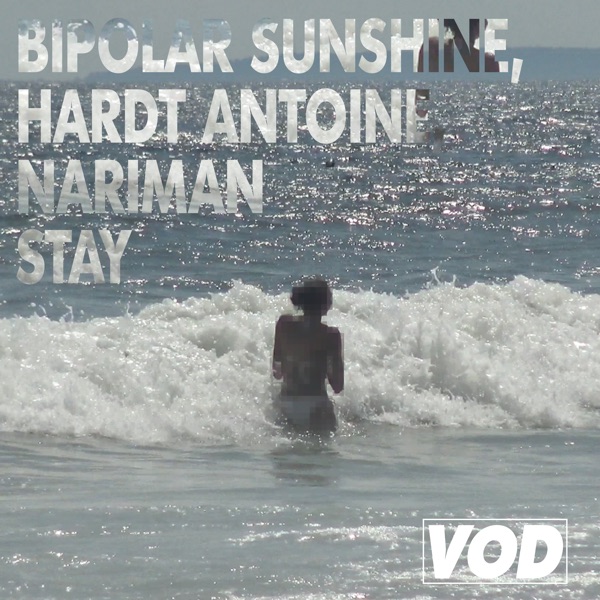 Artwork for Stay by Bipolar Sunshine, Hardt Antoine, Nariman