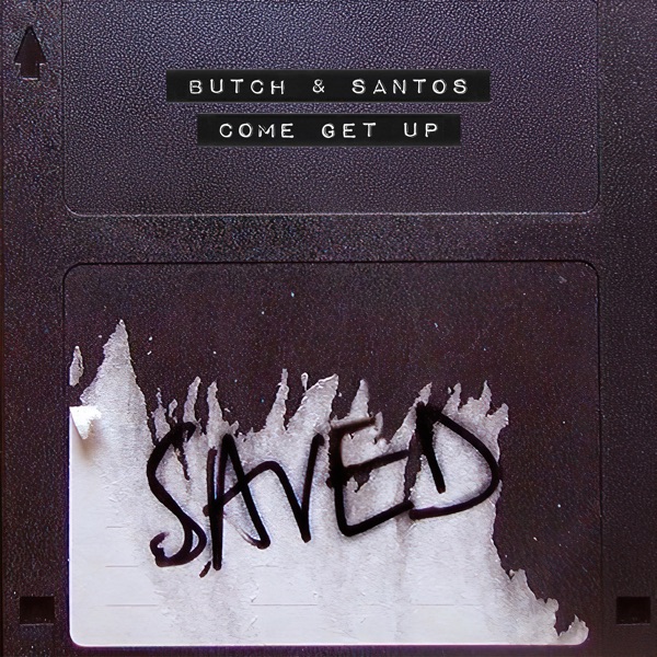 Artwork for Come Get Up by Butch, Santos (IT)
