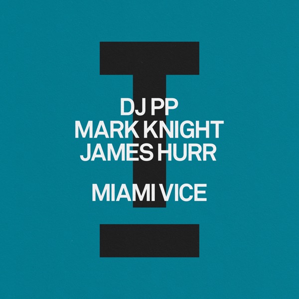 Artwork for Miami Vice by Mark Knight, DJ PP, James Hurr