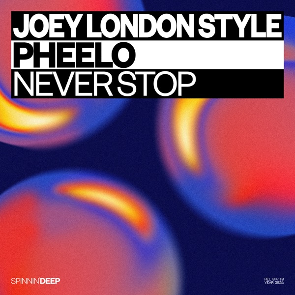 Artwork for Never Stop by Joey London Style, Pheelo